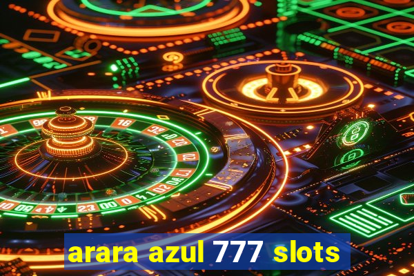 arara azul 777 slots